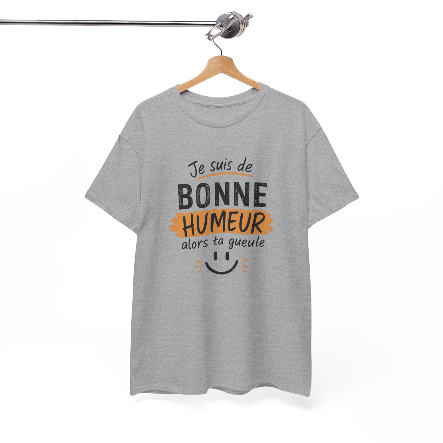 T-Shirt Humour Sarcastique – Je Suis de Bonne Humeur Alors Ta Gueule – Tee Shirt Drôle Adulte Insolent Idée Cadeau