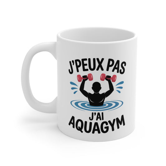 Mug J’peux Pas J’ai Aquagym – Tasse Céramique Sport Eau – Design Fun pour Fans d’Aquagym 325ml