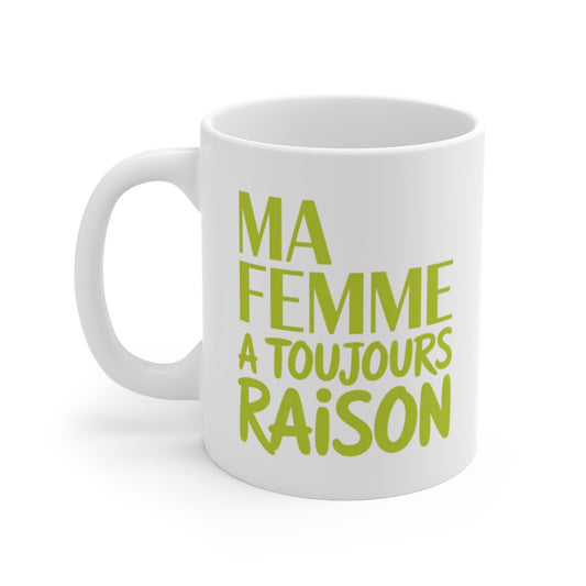 Mug Ma Femme a Toujours Raison – Tasse Humour Couple – Design Drôle Cadeau Mari ou Compagnon 325ml