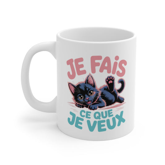 Tasse Je Fais Ce Que Je Veux – Mug Chat Mignon Rebelle – Cadeau Humour Félin Céramique 325ml