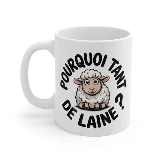 Tasse Pourquoi Tant de Laine – Mug Mouton Drôle Kawaii – Idée cadeau amusant Céramique 325ml