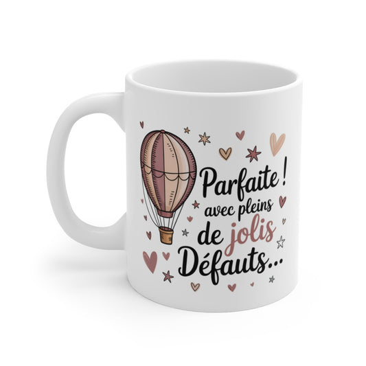 Tasse Femme Jolis Défauts – Mug Parfaite avec Montgolfière Cœurs – Cadeau Auto-Dérision Douceur 325ml