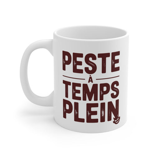 Tasse Peste à Temps Plein – Mug Drôle Femme Caractère – Idée Cadeau Ado, Copine ou Collègue
