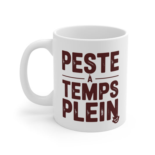 Tasse Peste à Temps Plein – Mug Drôle Femme Caractère – Idée Cadeau Ado, Copine ou Collègue