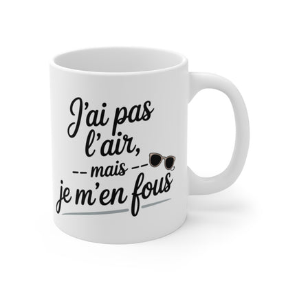 Tasse Humour Femme – “J’ai pas l’air mais je m’en fous” – Style Décontracté, Cadeau Original
