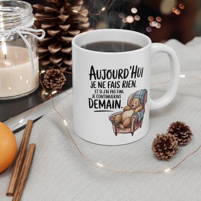 Mug Ours Chill – “Je ne fais rien, et si j’ai pas fini…” – Fainéant Douillet Idée cadeau amusant drôle