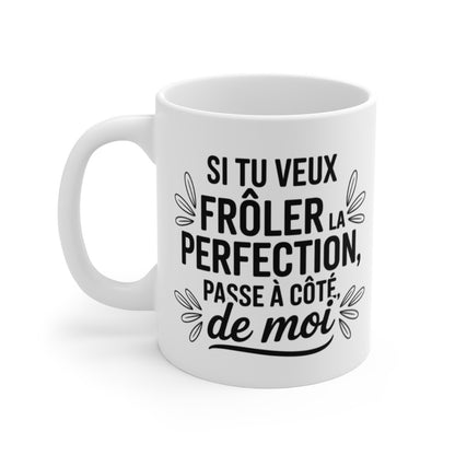 Mug Humour "Frôler la Perfection" – Cadeau Drôle & Sarcastique – Idée Originale Femme ou Homme