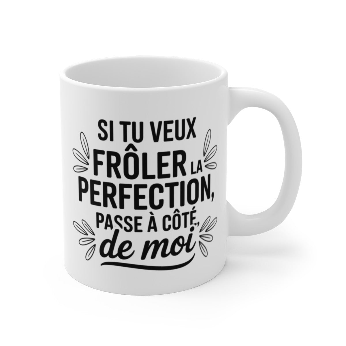 Mug Humour "Frôler la Perfection" – Cadeau Drôle & Sarcastique – Idée Originale Femme ou Homme