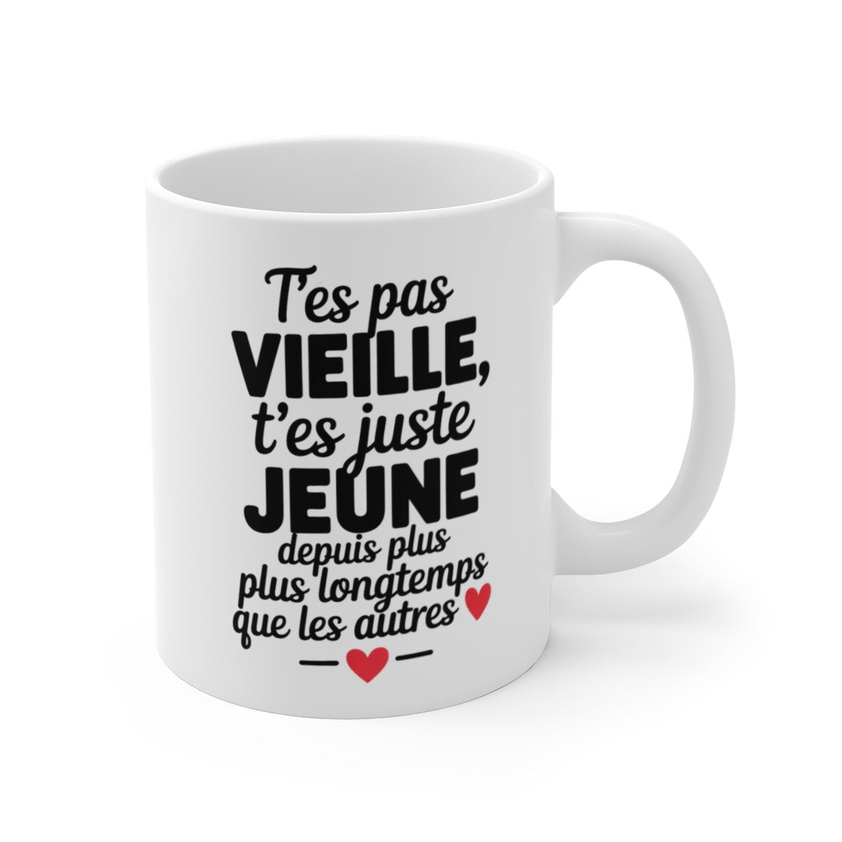Mug Humour Femme – “T’es pas vieille, t’es juste jeune” – Cadeau Anniversaire Amusant Céramique 325ml