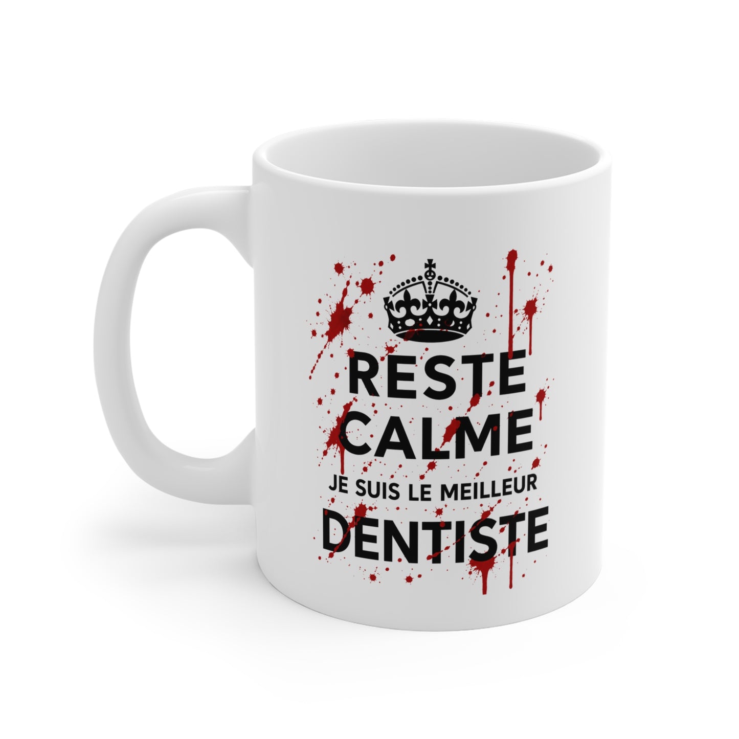 Tasse Reste Calme Je Suis Le Meilleur Dentiste – Mug Humour Dentiste Sanglant – Cadeau Drôle Cabinet Dentaire 325ml