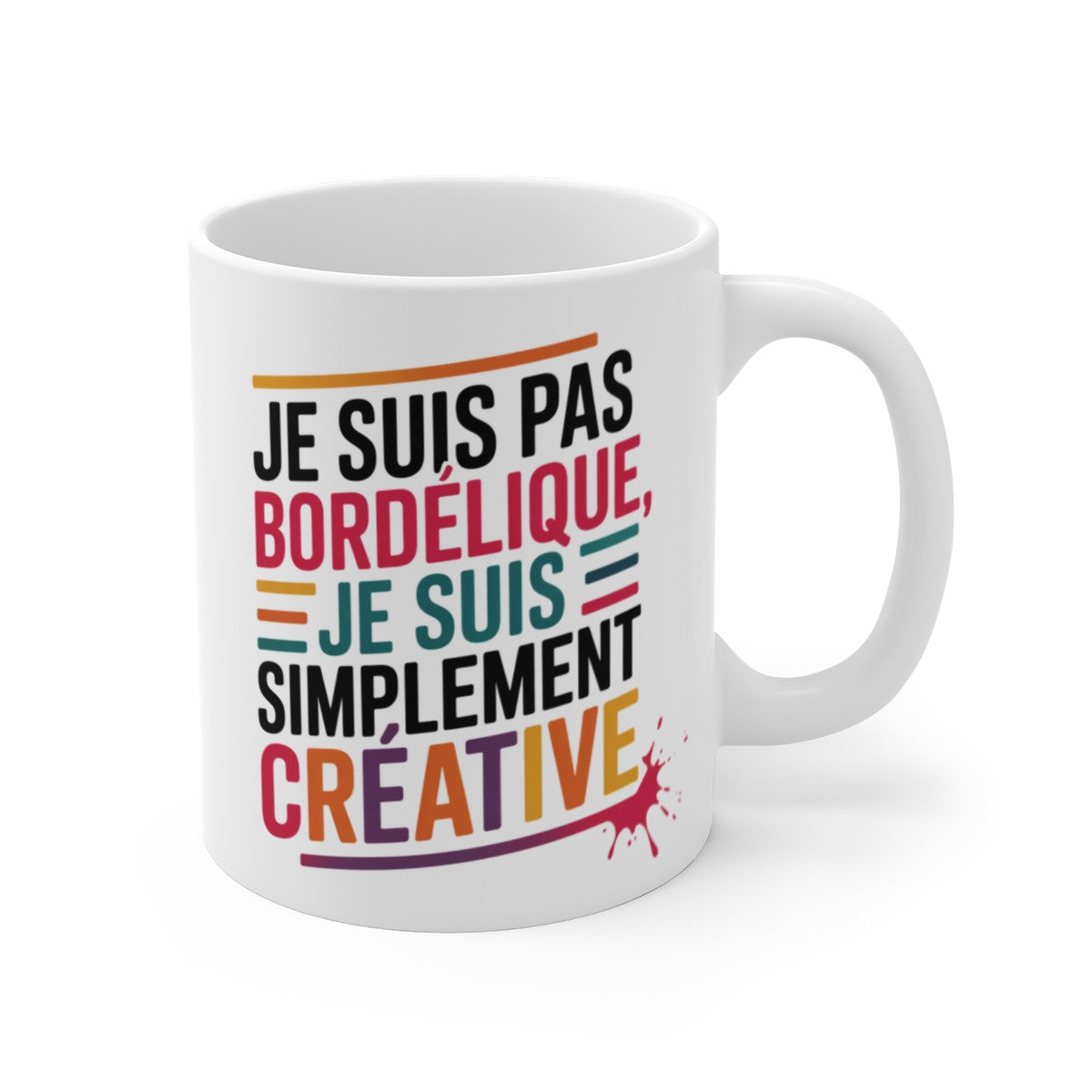 Mug Humour Créatif – “Je suis pas Bordélique, je suis Créative” – Design Coloré et Artistique – Tasse Céramique 325ml