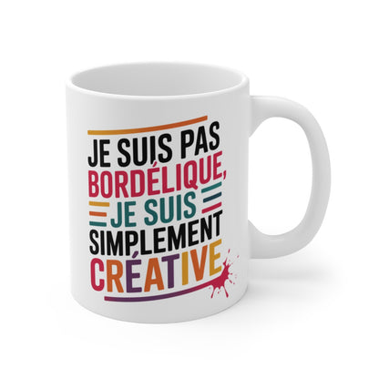 Mug Humour Créatif – “Je suis pas Bordélique, je suis Créative” – Design Coloré et Artistique – Tasse Céramique 325ml