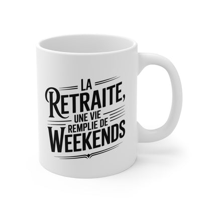 Mug Retraite Weekends – “La retraite, une vie remplie de weekends” – Cadeau Humour Positif – Tasse Céramique 325ml