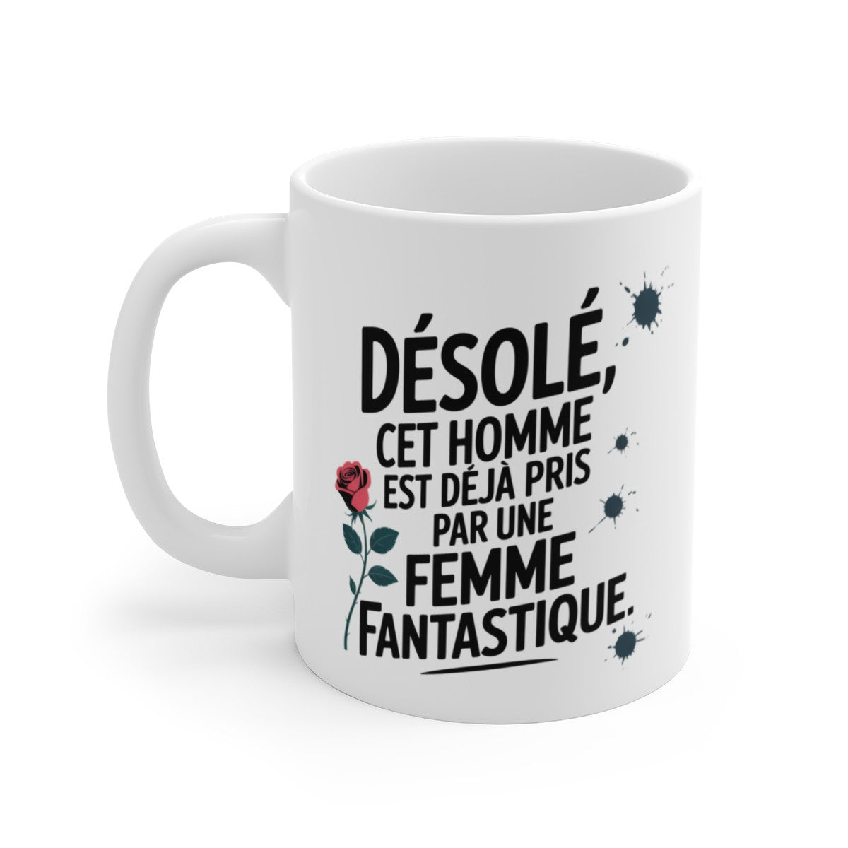 Mug Homme Pris – “Désolé, cet homme est déjà pris par une femme fantastique”