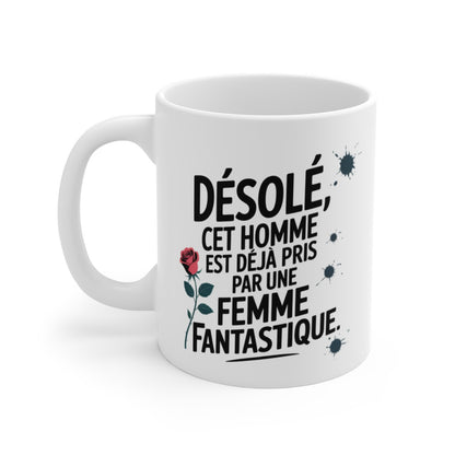 Mug Homme Pris – “Désolé, cet homme est déjà pris par une femme fantastique”