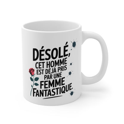 Mug Homme Pris – “Désolé, cet homme est déjà pris par une femme fantastique”
