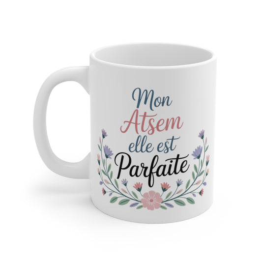Mug ATSEM Parfaite – Message Fleuris – Cadeau Fin d’Année École Maternelle