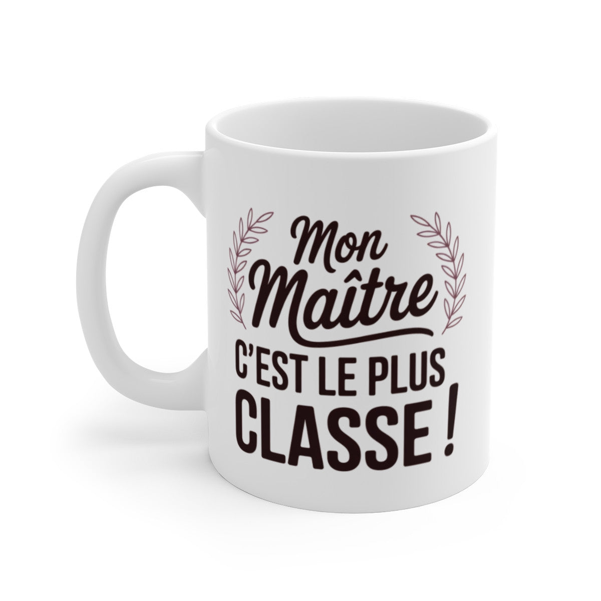 Mug Mon Maître – Cadeau Maître École – Le Plus Classe – Humour Fin d’Année