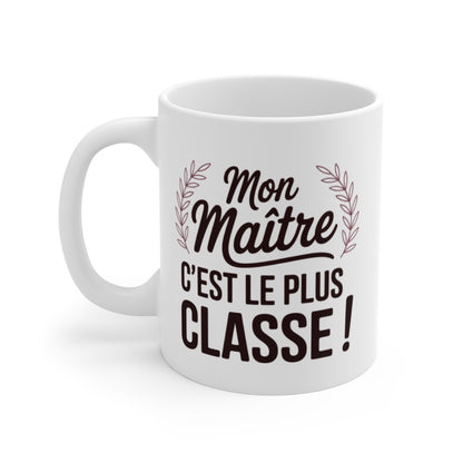 Mug Mon Maître – Cadeau Maître École – Le Plus Classe – Humour Fin d’Année