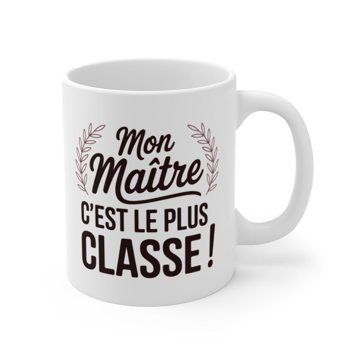 Mug Mon Maître – Cadeau Maître École – Le Plus Classe – Humour Fin d’Année