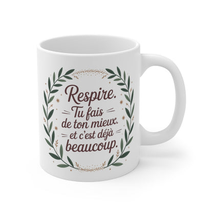 Tasse Inspiration Positive – Respire Tu Fais De Ton Mieux – Message Bienveillance