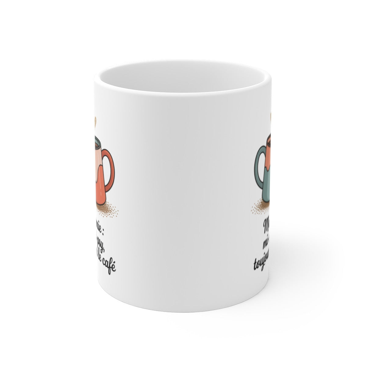 Tasse Meilleure Amie  Toujours là pour le Café