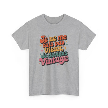 T-shirt Homme Humour Vintage – "Je ne me fais pas vieux" – Tee-Shirt Rétro Anniversaire 40 50 60 Ans Unisexe