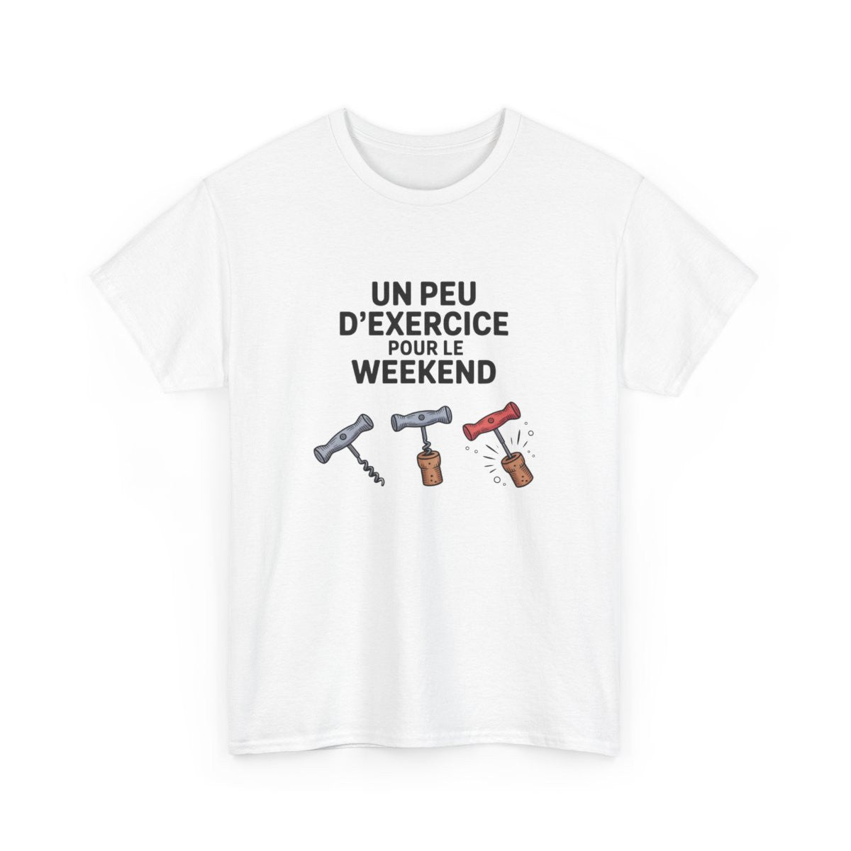 T-shirt Humour Vin – "Un Peu d’Exercice Pour Le Weekend" – Design Tire-Bouchon Illustré et Décontracté