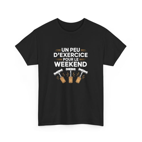 T-shirt Noir Vin Humour – "Un Peu d’Exercice Pour Le Weekend" – Design Tire-Bouchon Blanc & Doré