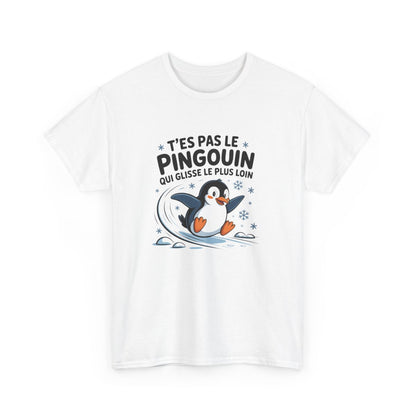 T-shirt Pingouin Humour – "T’es Pas Le Pingouin Qui Glisse Le Plus Loin" – Design Mignon & Moqueur