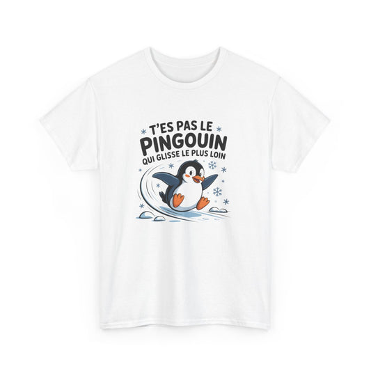 T-shirt Pingouin Humour – "T’es Pas Le Pingouin Qui Glisse Le Plus Loin" – Design Mignon & Moqueur