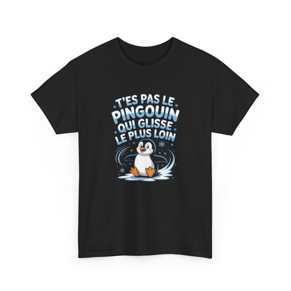 T-shirt Pingouin Drôle Noir – "T’es Pas Le Pingouin Qui Glisse Le Plus Loin" – Tee-Shirt Hiver Humour Animal Unisexe S à 3XL