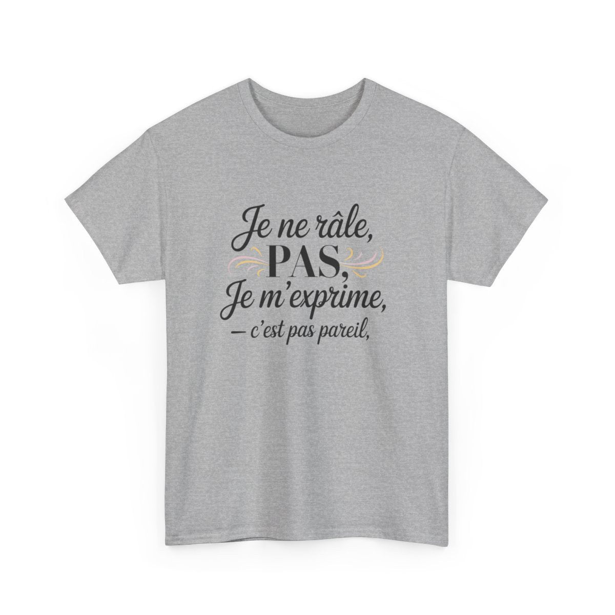T-shirt Femme Citation Drôle – "Je Ne Râle Pas, Je M’exprime" – Design Élégant avec Volutes Pastel