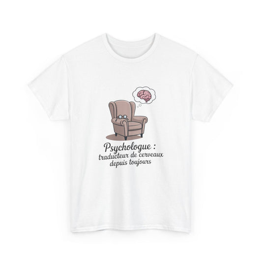 T-shirt Psychologue Drôle – "Traducteur de Cerveaux Depuis Toujours" – Tee-Shirt Blanc ou Gris Métier Psychologie S à 3XL
