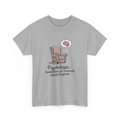 T-shirt Psychologue Drôle – "Traducteur de Cerveaux Depuis Toujours" – Tee-Shirt Blanc ou Gris Métier Psychologie S à 3XL