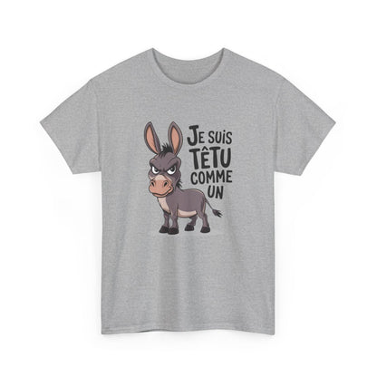 T-shirt Drôle Âne – "Je Suis Têtu Comme Un Âne" – Tee-Shirt Blanc Gris Humour Caractère Unisexe
