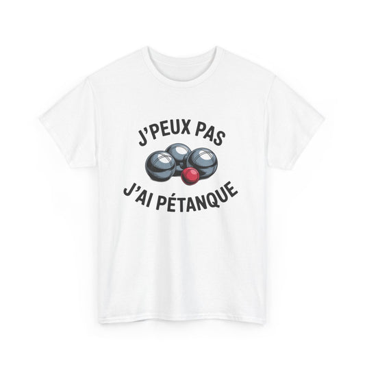 T-shirt Drôle Pétanque – "J’Peux Pas J’Ai Pétanque" – Tee-Shirt Boules Métalliques Blanc Gris Loisirs Unisexe S à 3XL