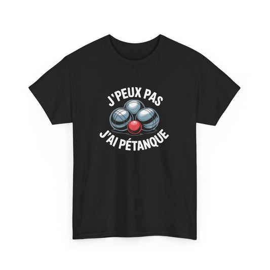 T-shirt Drôle Pétanque – "J’Peux Pas J’Ai Pétanque" – Tee-Shirt Noir Boules Cochonnet Rouge Humour Adulte Unisexe S à 3XL