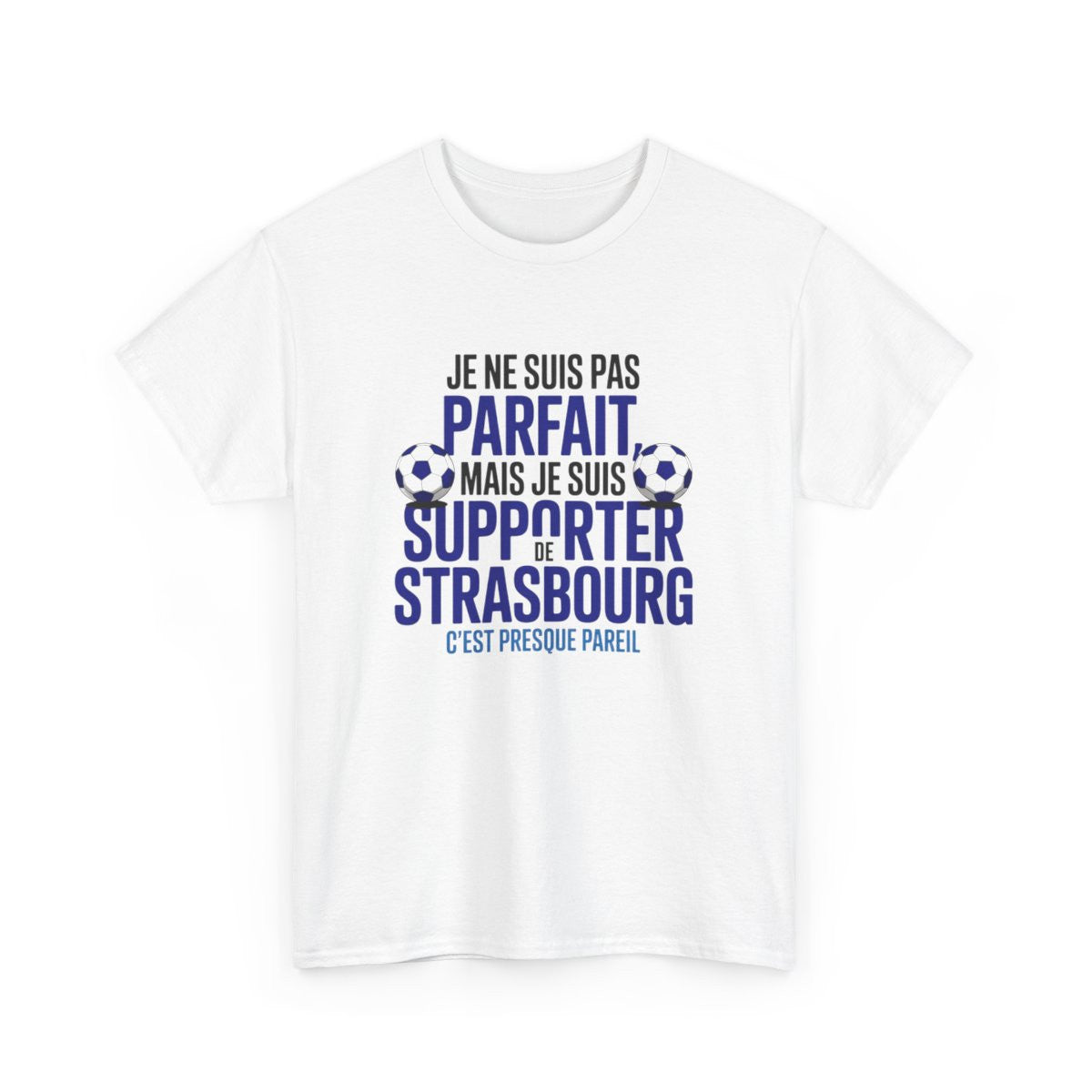 T-shirt RC Strasbourg Je Ne Suis Pas Parfait Mais Je Suis Supporter Tee-Shirt Foot Humour Homme