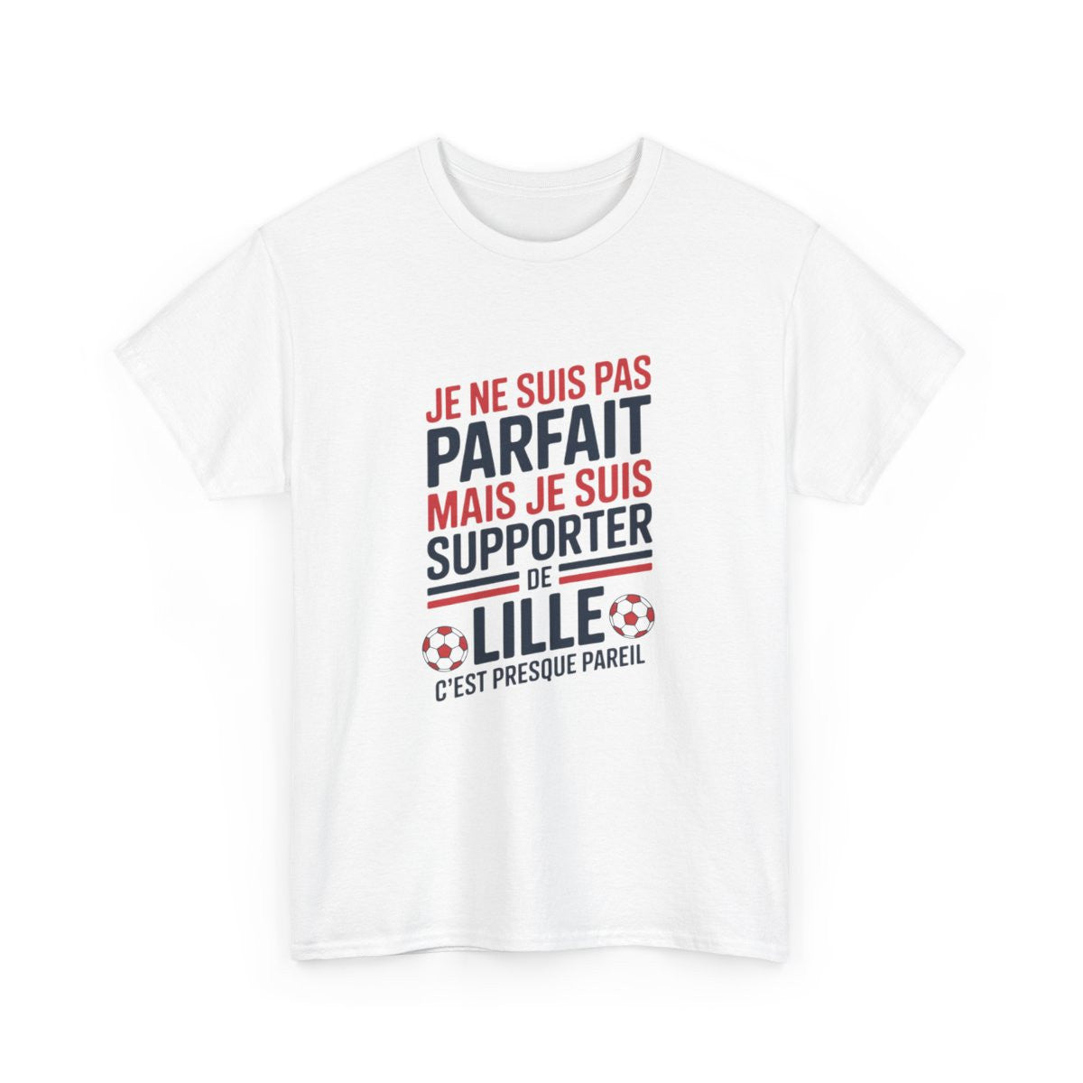 T-shirt Humour LOSC Lille Je Ne Suis Pas Parfait Mais Je Suis Supporter Tee Shirt Foot Homme
