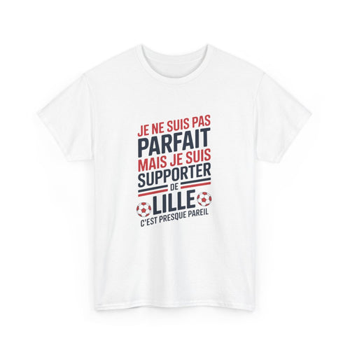 T-shirt Humour LOSC Lille Je Ne Suis Pas Parfait Mais Je Suis Supporter Tee Shirt Foot Homme