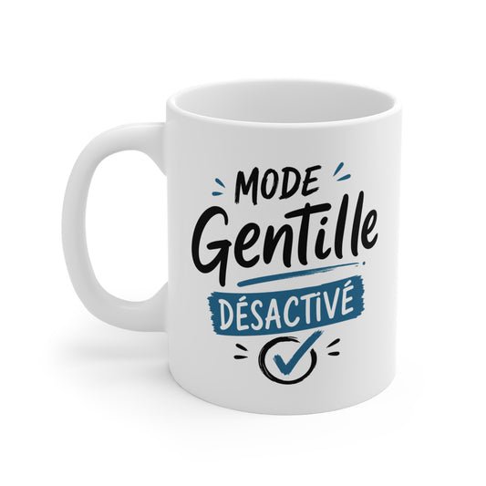 Mug Mode Gentille Désactivé – Tasse Femme Humour – Caractère et Mauvaise Humeur – Idée Cadeau Originale Femme