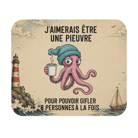 Tapis de Souris 22x18cm J'Aimerais Être Une Pieuvre Pour Pouvoir Gifler 8 Personnes À La Fois Humour Homme et Femme Cadeau Bureau Gaming
