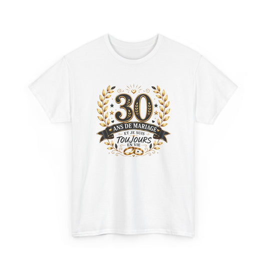 Tee Shirt 30 Ans de Mariage Homme Femme – Toujours en Vie – T-Shirt Humour Anniversaire de Mariage Couple Cadeau Original