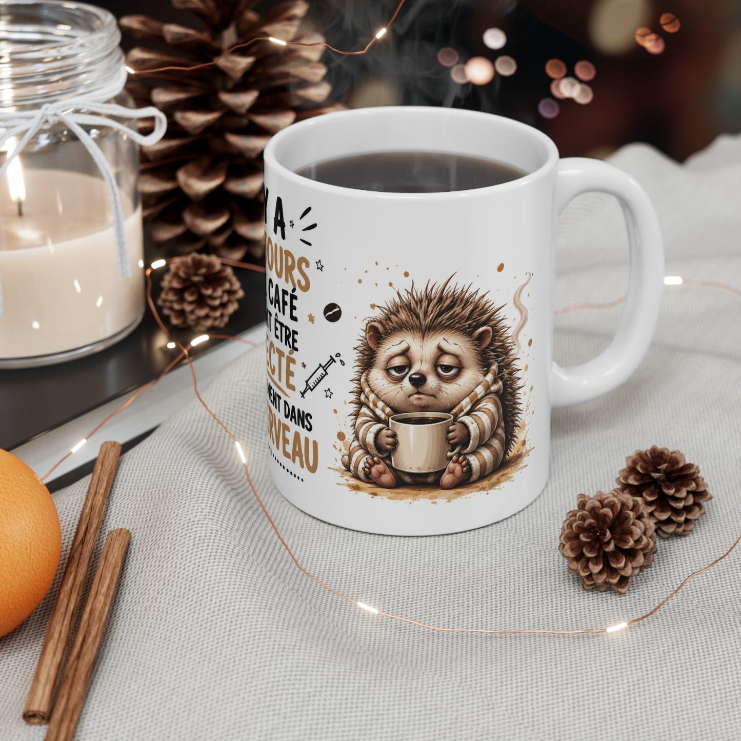 Tasse Il Y A Des Jours Où Le Café Devrait Être Injecté Directement Dans Le Cerveau – Mug Humour Café Hérisson 325ml