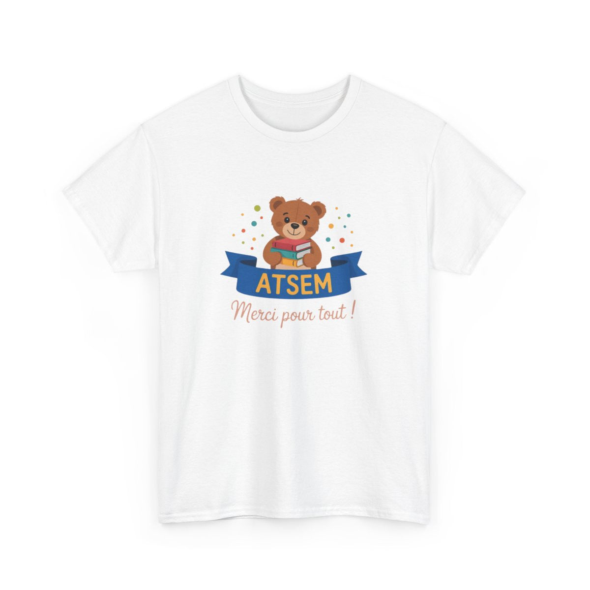 T-shirt Merci ATSEM Femme – Ourson Mignon et Livres – Cadeau Fin d’Année Aide Maternelle École Maternelle Noir Gris Blanc