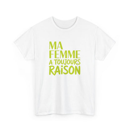 T-shirt Homme Humour Marié – Ma Femme a Toujours Raison – Cadeau Mariage ou Couple – Tee-shirt Noir Gris Blanc