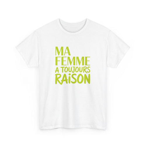 T-shirt Homme Humour Marié – Ma Femme a Toujours Raison – Cadeau Mariage ou Couple – Tee-shirt Noir Gris Blanc