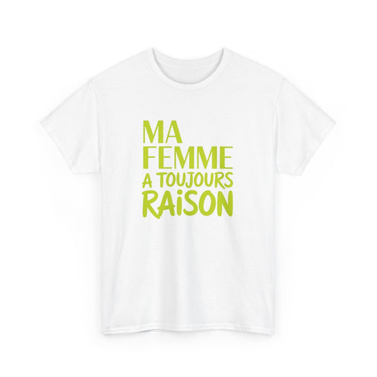T-shirt Homme Humour Marié – Ma Femme a Toujours Raison – Cadeau Mariage ou Couple – Tee-shirt Noir Gris Blanc