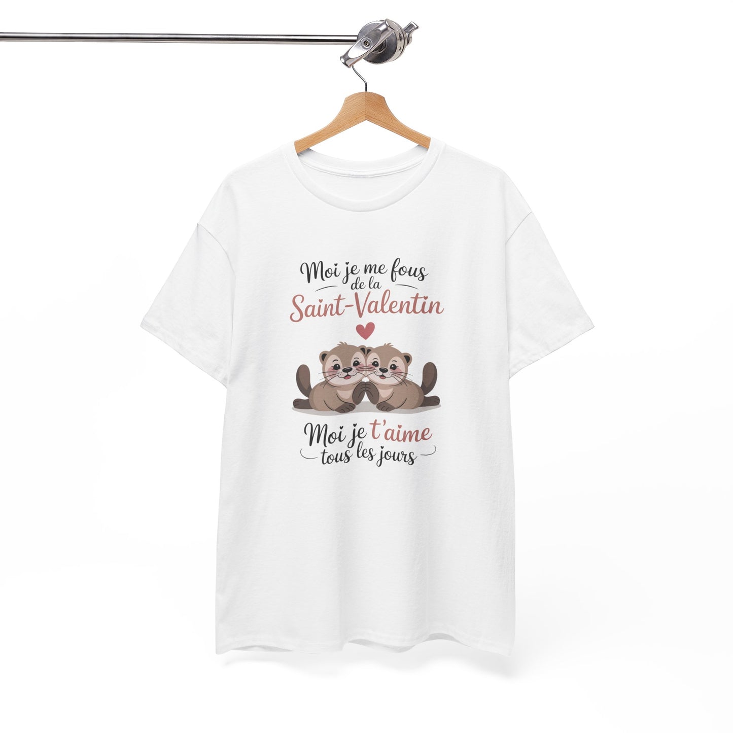 Tee Shirt Moi Je Me Fous de la Saint Valentin Moi Je T’aime Tous les Jours – Loutres Amoureuses Humour